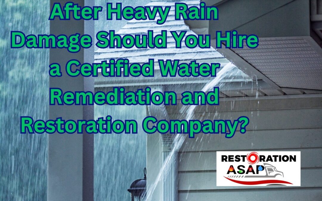 After #HeavyRainDamage should you hire a #certifiedwaterremediation and #restorationcompany?